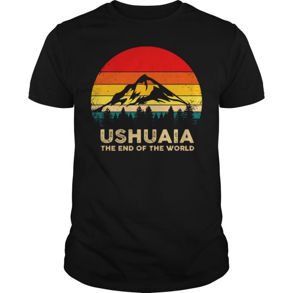 Vintage Ushuaia the end of the world shirt, hoodie