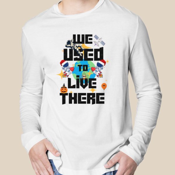 We Used To Live There Trash Earth shirt