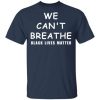 We can’t breathe shirt, hoodie, long sleeve