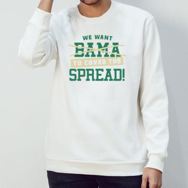 We want to cover the spread against bama South Florida college fan shirt