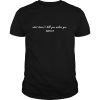 What doesn’t kill you makes you Sonia shirt, hoodie, long sleeve