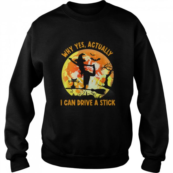 Why Yes Actually I Can Drive A Stick Halloween Witch Costume T-Shirt B0B7JNQQVG