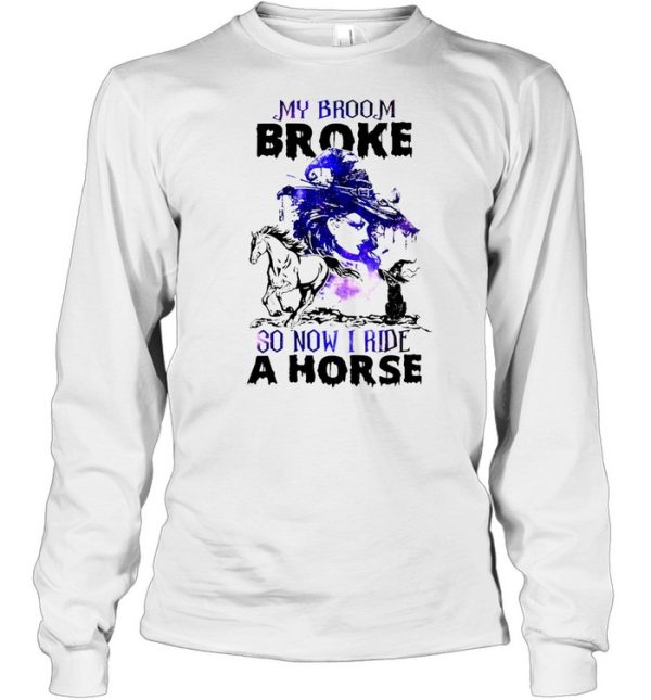 Witch Girl And Cat My Broom Broke So Now I Ride A Horse Halloween T-shirt