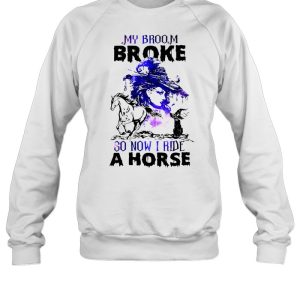 Witch Girl And Cat My Broom Broke So Now I Ride A Horse Halloween T-shirt 3 Witch Girl And Cat My Broom Broke So Now I Ride A Horse Halloween T shirt 4