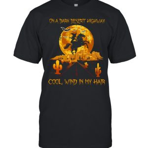Witch Horse On A Dark Desert Highway Cool Wind In My Hair Halloween Shirt Witch Horse On A Dark Desert Highway Cool Wind In My Hair Halloween Shirt