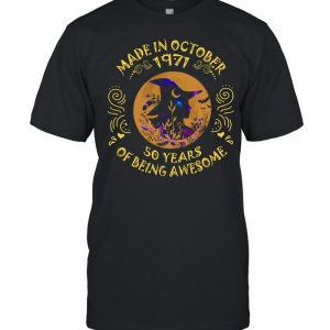 Witch Made In October 1971 50 Years Of Being Awesome Halloween Shirt Witch Made In October 1971 50 Years Of Being Awesome Halloween Shirt