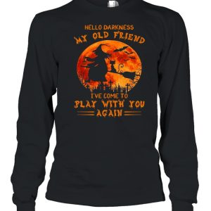 Witch and Cat hello darkness my old friend I’ve come to play with you again Halloween shirt 2 Witch and Cat hello darkness my old friend I've come to play with you again Halloween shirt 3