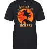 Witches with horse Halloween shirt