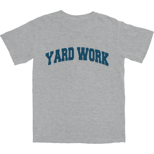 Yard Work T Shirt