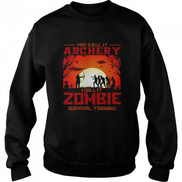 You Call It Archery I Call It Zombies Survival Training Halloween Shirt