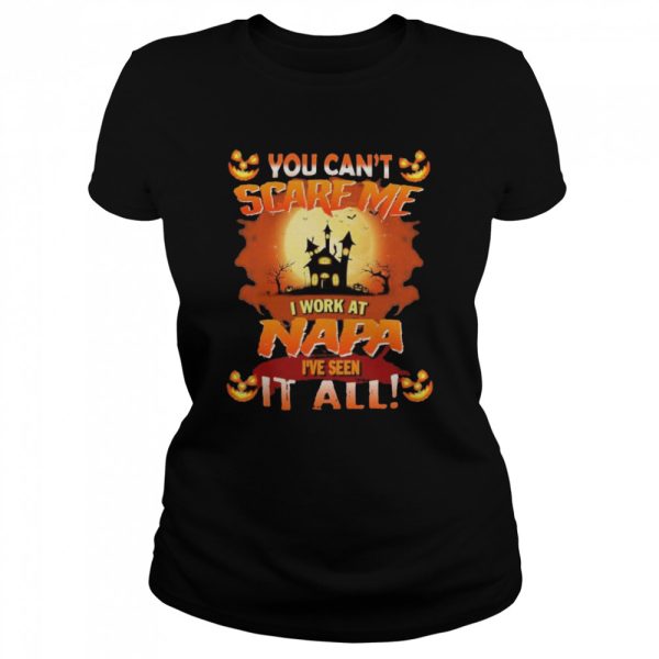 You can’t Scare Me I Work At Napa i’ve Seen It All Halloween 2022 shirt