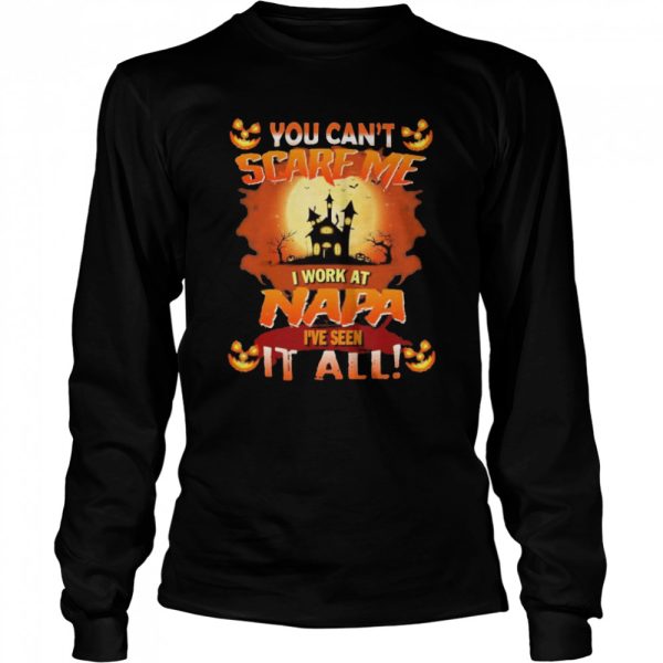 You can’t Scare Me I Work At Napa i’ve Seen It All Halloween 2022 shirt