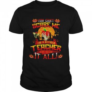 You can’t scare me I’m a retired teacher Halloween shirt You can’t scare me I’m a retired teacher Halloween shirt