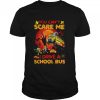 You can’t scare me I drive a school bus Halloween shirt