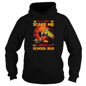 You can’t scare me I drive a school bus Halloween shirt 4 You can't scare me I drive a school bus Halloween shirt 5