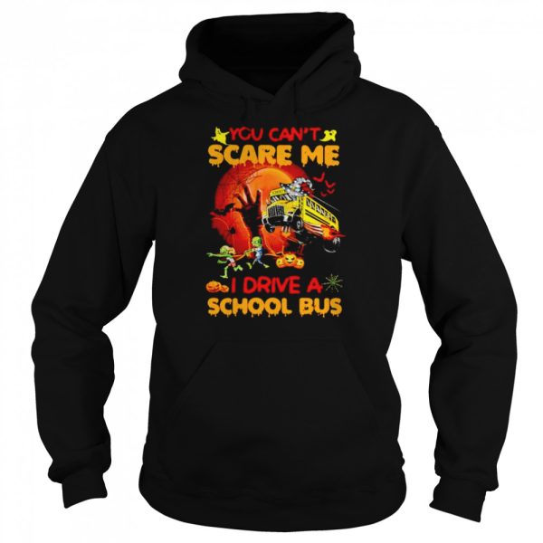 You can’t scare me I drive a school bus Halloween shirt