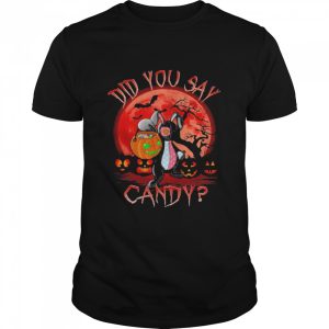 bunny did you say candy halloween shirt bunny did you say candy halloween shirt