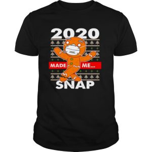 2020 Made Me Snap Gingerbread Face Mask Christmas shirt