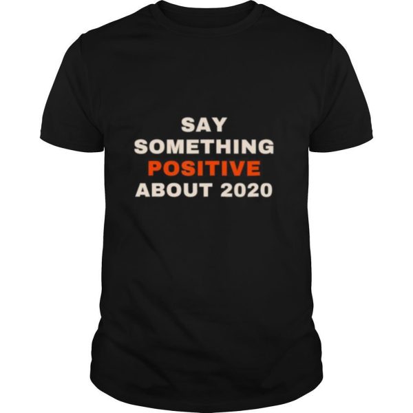 2020 Positive Vibe 2020 Quarantine Quotes shirt