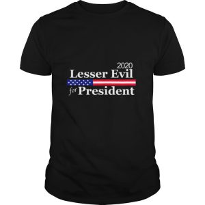 2020 Presidential Election Vote Lesser of Two Evils shirt