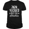 2020 Sucked But Yay Quarantine Merry Christmas Present Xmas shirt