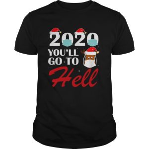 2020 Youll Go To Hell Christmas Reindeer Mask Xmas shirt