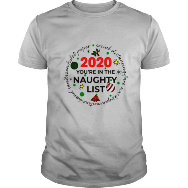 2020 you’re on the naughty list christmas shirt