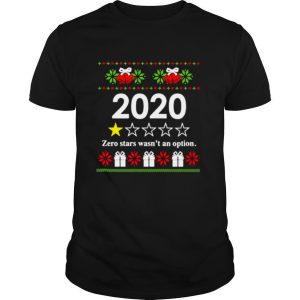 2020 zero stars wasnt an option Ugly Christmas shirt