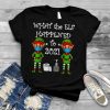 2021 Christmas What The Elf Happened Xmas T shirt