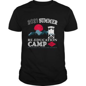 2021 Summer Re Education Camp Department of Homeland Scurity T Shirt