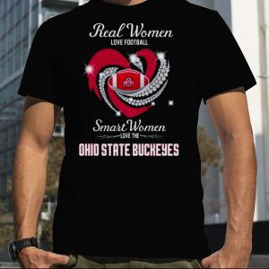 2023 Real Women Love Football Smart Women Love The Ohio State Buckeyes Shirt