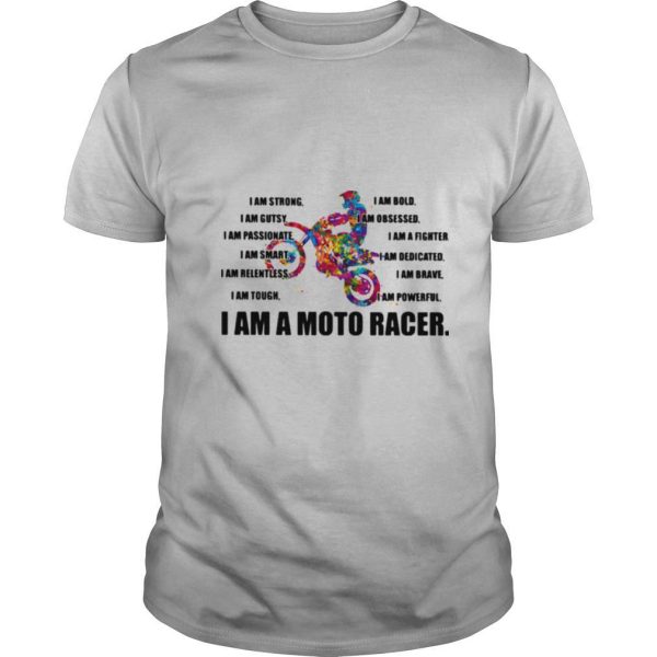 3I Am Strong Bold Custy Obesessed Passionate Fighter Smart Dedicated Relemtless Brave Tough Powerful I Am A Moto Racer shirt