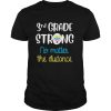 3rd Grade Strong No Matter Wifi Distance Virtual Learning shirt