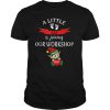 A Little Elf our Workdhop August 2021 Christmas shirt