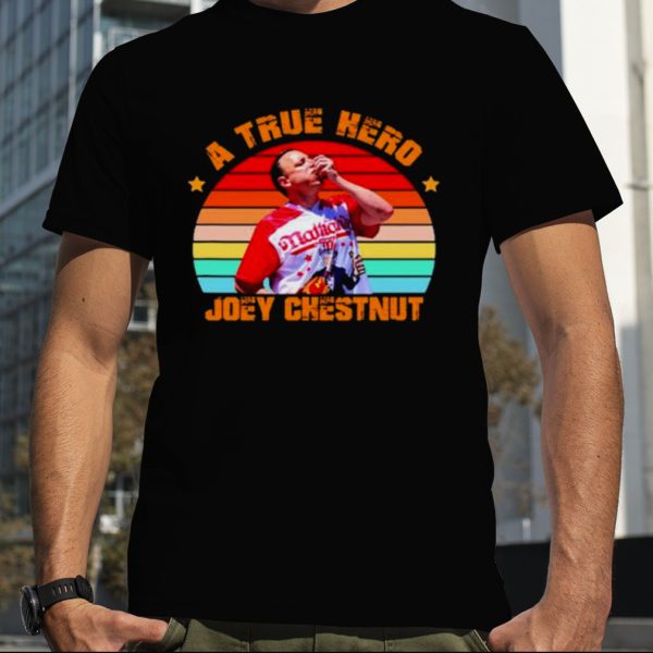 A True Hero Joey Chestnut Shirt