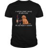 A Woman Cannot Survive On Wine Alone She Also Needs A Cockapoo shirt