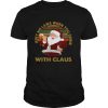Aint No Laws When You Drink With Claus Vintage Christmas tshirt