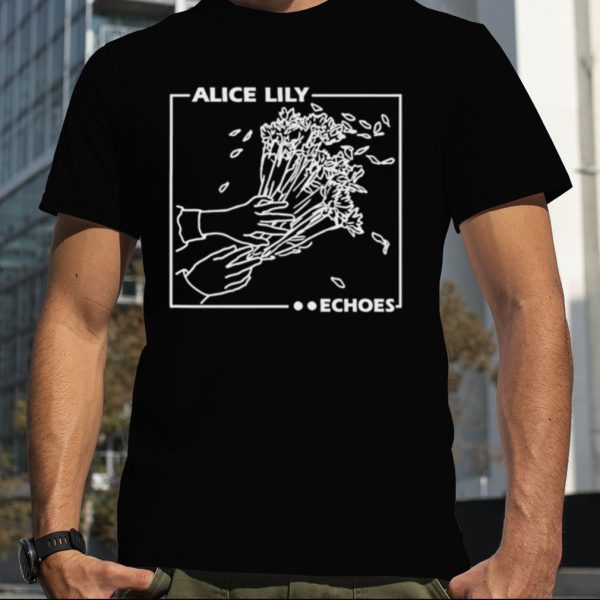 Alice lily echoes shirt