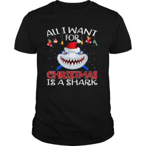 All I Want For Christmas Is A Shark Wear Hat Santa shirt