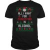 All I Want For Christmas Is Alcohol shirt