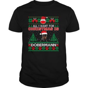 All I Want For Christmas Is Dobermann Funny Ugly Christmas shirt