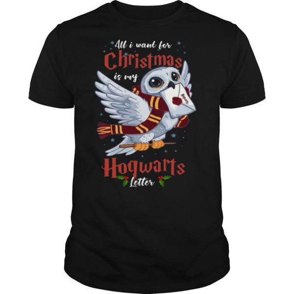 All I Want For Christmas Is My Hogwarts Letter shirt