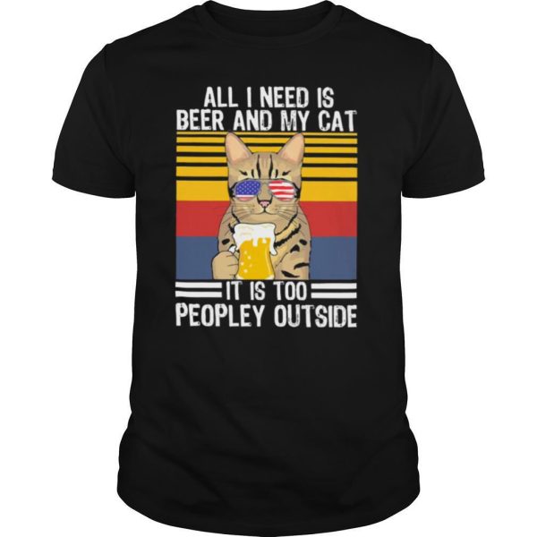 All I need is beer and my cat its too peopley outside vintage shirt