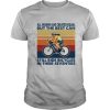 All Women Are Created Equal But The Best Can Still Ride Bicycles In Their Seventies Vintage shirt
