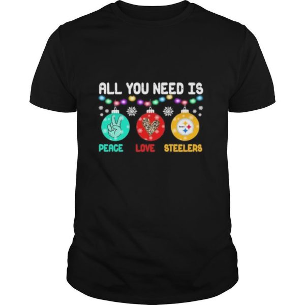 All You need is holding peace love Pittsburgh Steelers Christmas 2020 shirt