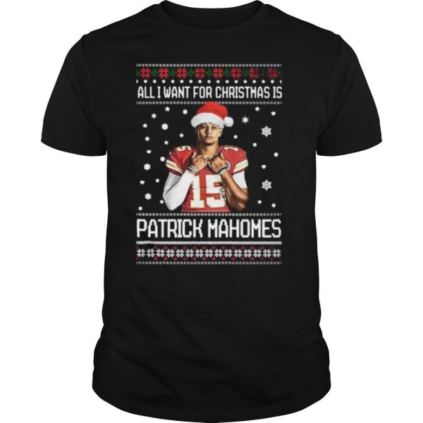 All i want for christmas patrick mahomes ugly shirt