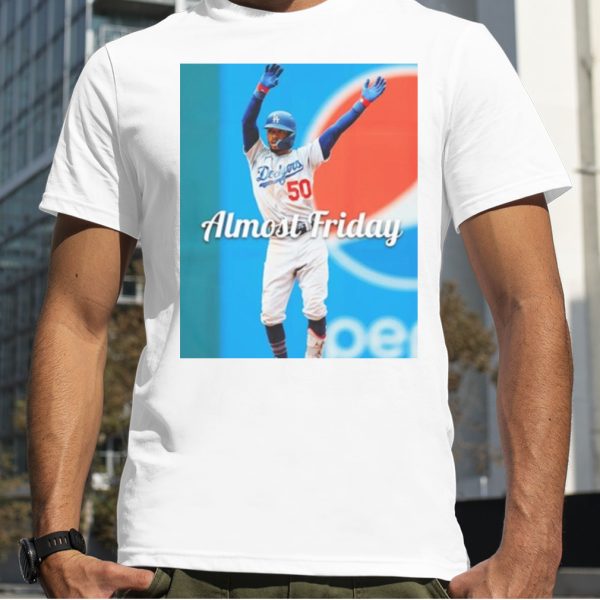 Almost Friday Mookie T shirt