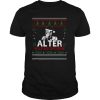 Alter Katastrophe Ugly Christmas shirt
