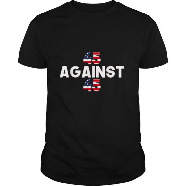 America USA Flag 45 Against 45 shirt