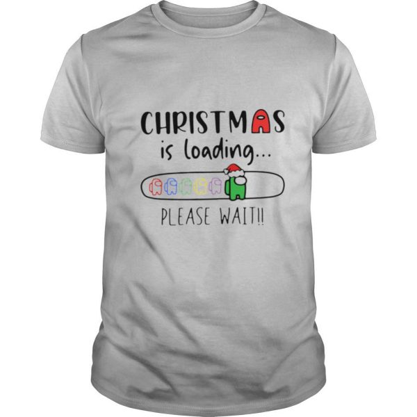 Among Us Christmas Is Loading Please Wait shirt